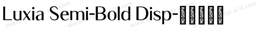 Luxia Semi-Bold Disp字体转换